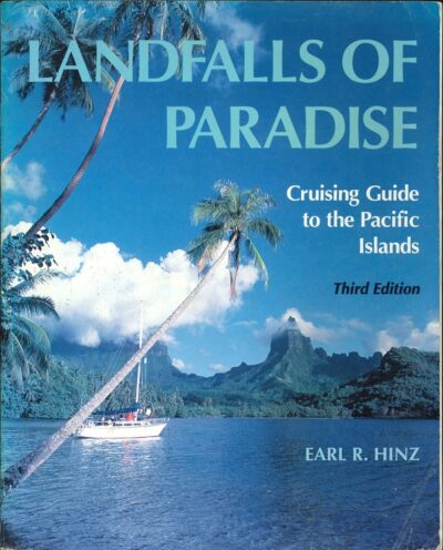 LANDFALLS OF PARADISE: CRUISING CUIDE TO THE PACIFIC ISLANDS - THIRD EDITION