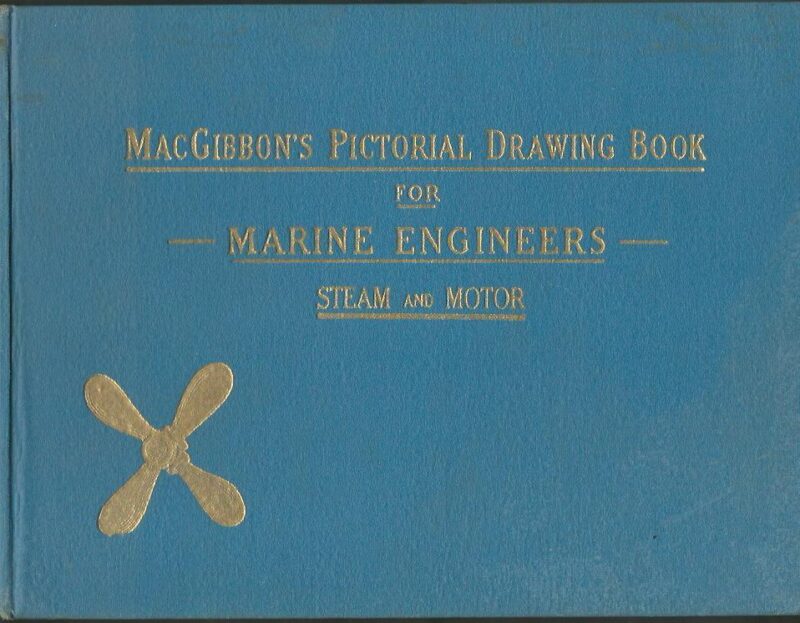 MacGibbon's Pictorial Drawing Book For Marine Engineers Steam And Motor