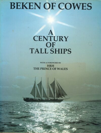 BEKEN OF COWES - A CENTURY OF TALL SHIPS