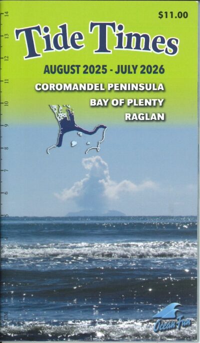 TIDE TIMES AUGUST 2025-JULY 2026 COROMANDEL PENINSULA, BAY OF PLENTY, RAGLAN