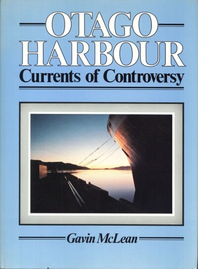 OTAGO HARBOUR: CURRENTS OF CONTROVERSY