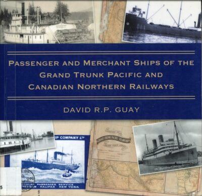 PASSENGER AND MERCHANT SHIPS OF THE GRAND TRUNK PACIFIC AND CANADIAN NORTHERN RAILWAYS