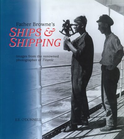 FATHER BROWNE'S SHIPS AND SHIPPING