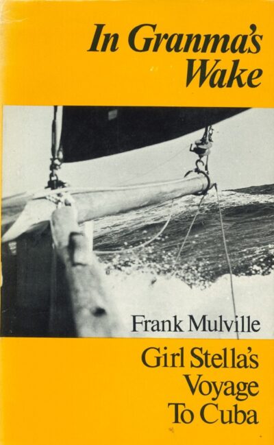 IN GRANMA'S WAKE - GIRL STELLA'S VOYAGE TO CUBA