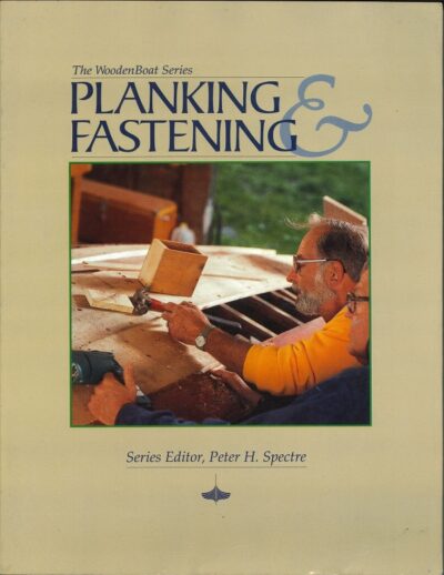 THE WOODEN BOAT SERIES: PLANKING & FASTENING