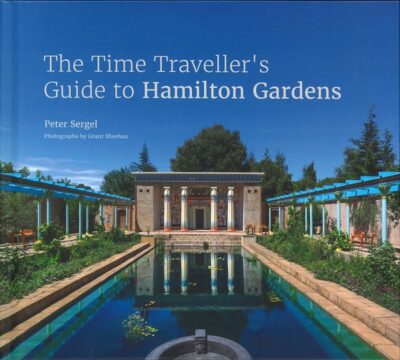 THE TIME TRAVELLER'S GUIDE TO HAMILTON GARDENS