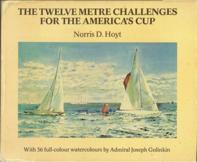 THE TWELVE METRE CHALLENGES FOR THE AMERICA'S CUP