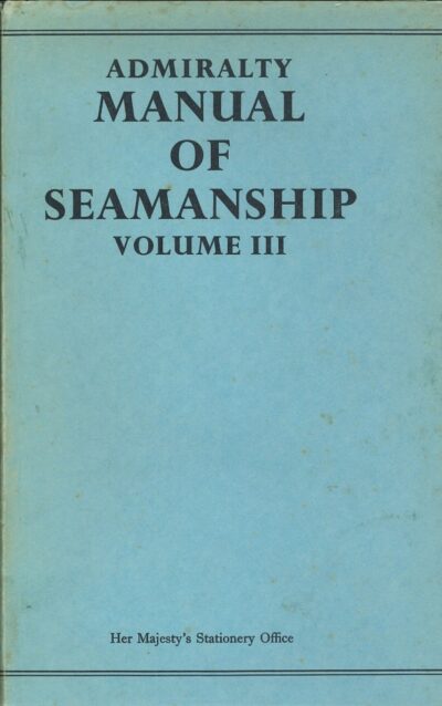 ADMIRALTY MANUAL OF SEAMANSHIP VOUME III