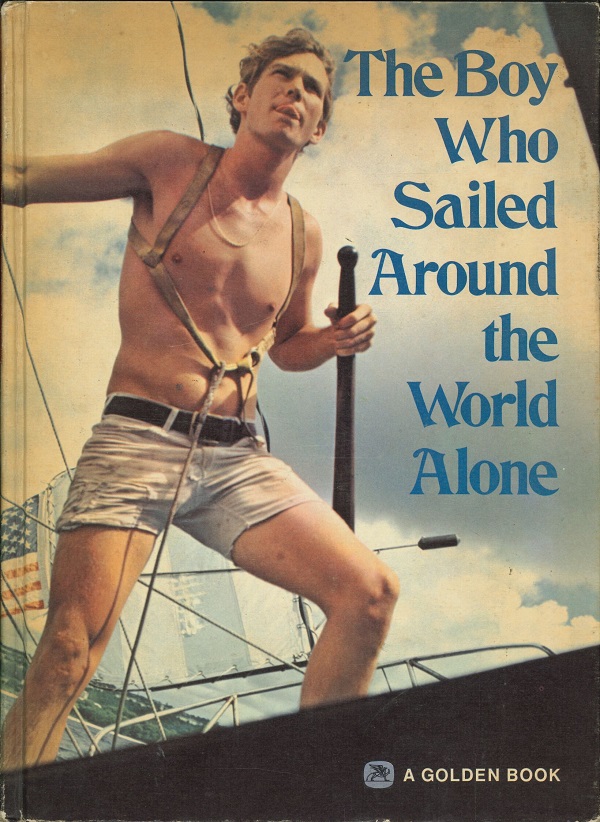 THE BOY WHO SAILED AROUND THE WORLD ALONE