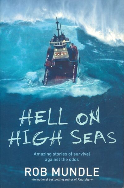 HELL ON HIGH SEAS: AMAZING STORIES OF SURVIVAL AGAINST THE ODDS