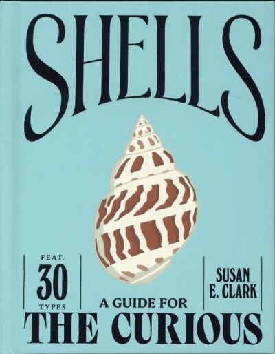 SHELLS: A GUIDE FOR THE CURIOUS