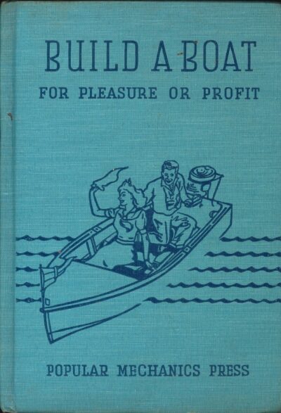 BUILD A BOAT FOR PLEASURE OR PROFIT *